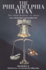 The Philadelphia Titan The Adam Renfroe Jr. Story : Lawyer Who Put Major League Baseball on Trial - Book