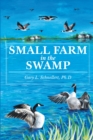 Small Farm in the Swamp - eBook