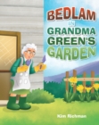 Bedlam in Grandma Green's Garden - eBook