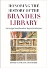 Honoring the History of the Brandeis Library - An Insight into Brandeis` Special Collections - Book