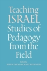 Teaching Israel : Studies of Pedagogy from the Field - Book