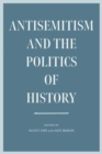 Antisemitism and the Politics of History - Book