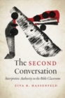 The Second Conversation : Interpretive Authority in the Bible Classroom - Book