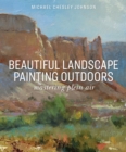 Beautiful Landscape Painting Outdoors : Mastering Plein Air - Book