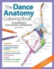 The Dance Anatomy Coloring Book : A Visual Guide to Form, Function, and Movement - Book