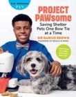 Project Pawsome : Saving Shelter Pets One Bow Tie at a Time - Book