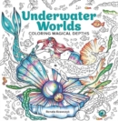 Underwater Worlds : Coloring Magical Depths - Book