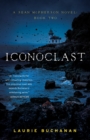 Iconoclast : A Sean McPherson Novel, Book Two - Book