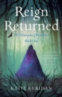 Reign Returned : The Felserpent Chronicles - Book