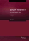 Statutory Interpretation : A Practical Lawyering Course - Book