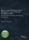 Selected Intellectual Property and Unfair Competition Statutes, Regulations, and Treaties, 2020 - Book
