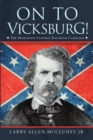 On to Vicksburg! : The Mississippi Central Railroad Campaign - Book