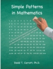 Simple Patterns In Mathematics : True Patterns of Multiplication and Division Are Reintroduced to the Student and Teacher - Book