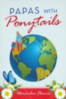 Papas with Ponytails - Book