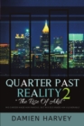 Quarter Past Reality 2 : "The Rise of Akil" His Career Made Famous, But His Ego Made Him Vulnerable - Book