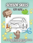 Scissor Skills For Kids : A Fun Cutting Practice Activity Book for Toddlers and Kids ages 3-5: Scissor Practice for Preschool ... 30 Pages of Fun Cars, Shapes and Patterns - Book
