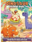 Dinosaur Coloring Book For Toddlers : Fun Children's Coloring Book for Boys & Girls with 30 Adorable Dinosaur Pages for Toddlers & Kids to Color - Book