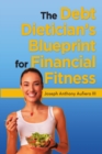 The Debt Dietician's Blueprint for Financial Fitness - Book