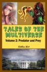 Tales of the Multiverse : Volume 2: Predator and Prey - Book