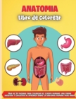 Anatomia libro de colorear : Mas de 30 paginas para colorear del cuerpo humano, una forma divertida y educativa de aprender sobre la anatomia humana para ninos - Book
