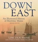 Down East : An Illustrated History of Maritime  Maine - eBook