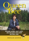 Queen Bee : Roxanne Quimby, Burt's Bees, and Her Quest for a New National Park - eBook