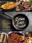 Down East Delicious : Recipes from Maine Kitchens - Book