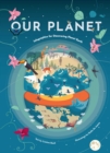 Our Planet : Infographics for Discovering Planet Earth (Geography Earth Facts For Kids, Nature & How It Works, Earth Sciences, Earth Book for Kids) - Book