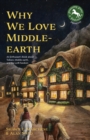 Why We Love Middle-earth : An Enthusiast’s Book about Tolkien, Middle-earth & the LOTR Fandom - Book