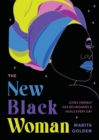 The New Black Woman : Loves Herself, Has Boundaries, and Heals Everyday - Book