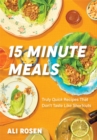 15 Minute Meals : Truly Quick Recipes that Don’t Taste like Shortcuts - Book