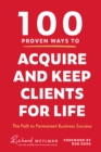 100 Proven Ways to Acquire and Keep Clients for Life - Book