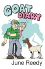Goat Diary : What Happens When A Retired Couple In Their 70s Set Out To Change 200 Acres Of Texas Hill Country Scrub Cedar To A Goat Ranch - eBook