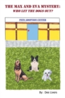 The Max and Eva Mystery : Who Let The Dogs Out? - eBook