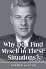 Why Do I Find Myself in These Situations? - eBook