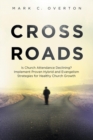 Crossroads : Is Church Attendance Declining? Implement Proven Hybrid and Evangelism Strategies for Healthy Church Growth - eBook