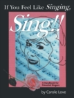 If You Feel Like Singing, Sing!! : A Handbook for 'Potential' Singers - eBook