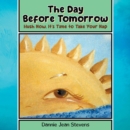 The Day Before Tomorrow : Hush Now, It's Time to Take Your Nap - eBook