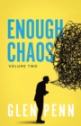 Enough Chaos : Volume 2 - Book