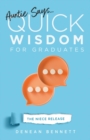 Auntie Says : Quick Wisdom for Graduates (The Niece Release Edition) - Book