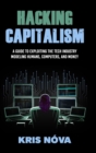 Hacking Capitalism : Modeling, Humans, Computers, and Money. - Book
