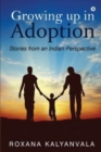 Growing up in Adoption : Stories from an Indian Perspective - Book