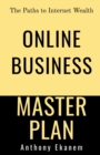Online Business Master Plan : The Paths to Internet Wealth - Book