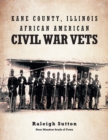 Kane County, Illinois African American Civil War Vets - eBook