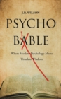 Psycho-Bible : Where Modern Psychology Meets Timeless Wisdom - eBook