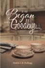 It All Began with a Goodbye... : A Novel - eBook