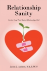 Relationship Sanity : Cut the Crap that Makes Relationships Fail - eBook