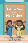 The Real-Life Adventures of Bobbie Sue and Her Sisters - eBook