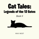 Cat Tales: Legends of the 12 Gates : Book II - eBook