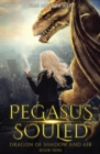 Pegasus Souled : Dragon of Shadow and Air Book 9 - Book
